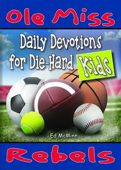 Daily Devotions for Die-Hard Kids: Ole Miss Rebels - Paperback