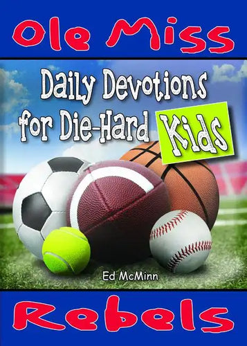 Daily Devotions for Die-Hard Kids: Ole Miss Rebels - Paperback