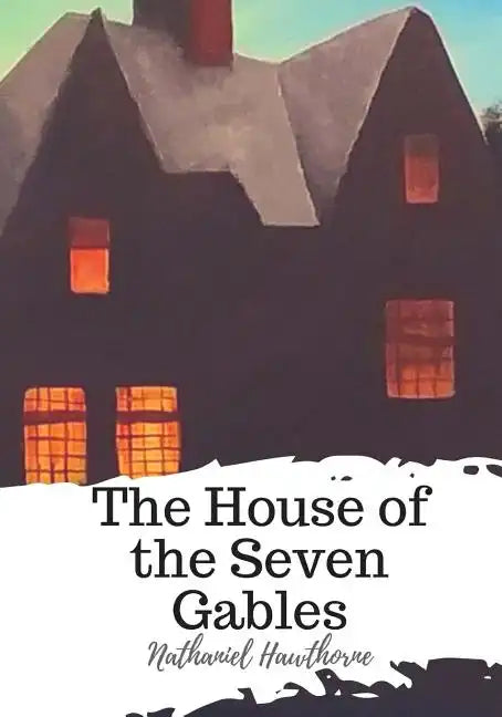 The House of the Seven Gables - Paperback