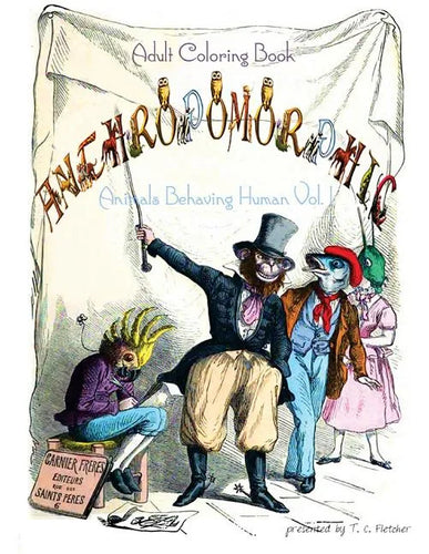 Anthropomorphic Adult Coloring Book: feat. drawings by 19th century French caricaturist, J. J. Grandville - Paperback