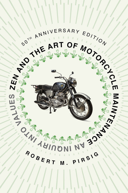 Zen and the Art of Motorcycle Maintenance [50th Anniversary Edition]: An Inquiry Into Values - Paperback