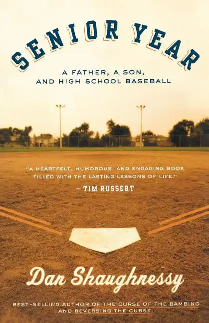 Senior Year: A Father, a Son, and High School Baseball - Paperback