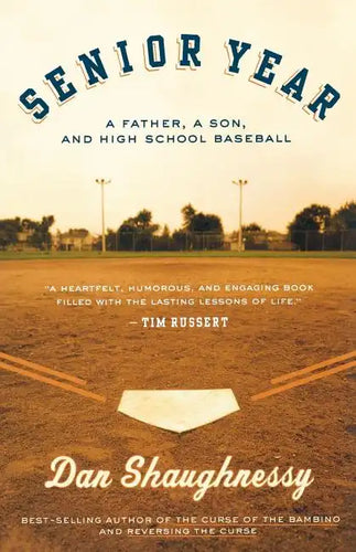 Senior Year: A Father, a Son, and High School Baseball - Paperback
