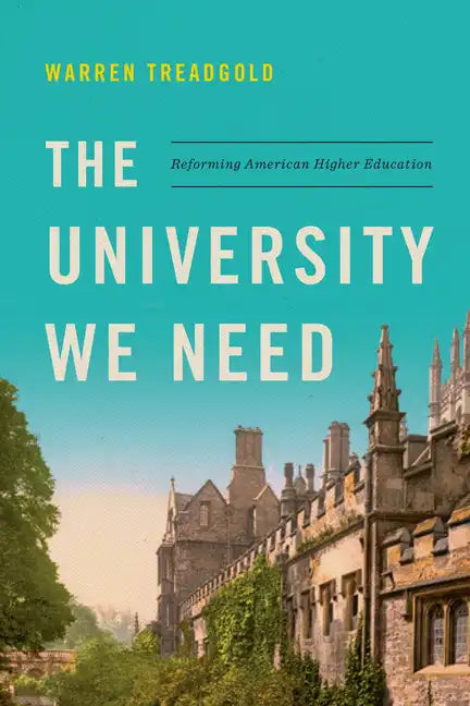 The University We Need: Reforming American Higher Education - Hardcover