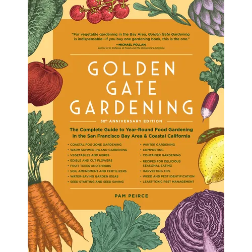 Golden Gate Gardening, 30th Anniversary Edition: The Complete Guide to Year-Round Food Gardening in the San Francisco Bay Area & Coastal California - Paperback