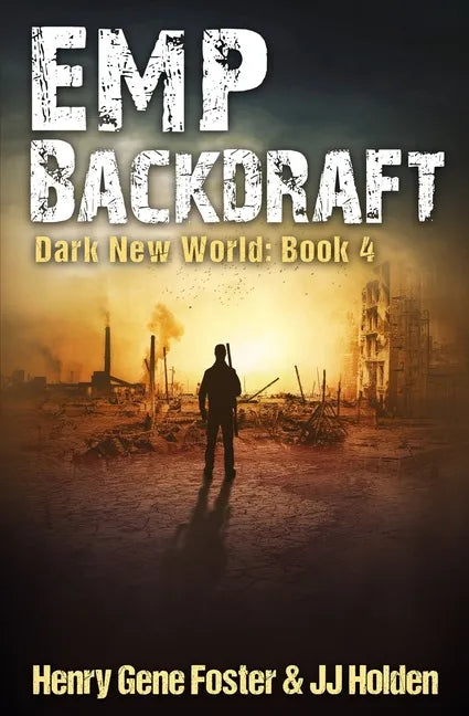 EMP Backdraft (Dark New World, Book 4) - An EMP Survival Story - Paperback