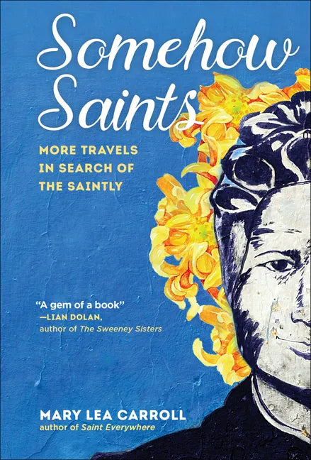 Somehow Saints: More Travels in Search of the Saintly - Paperback