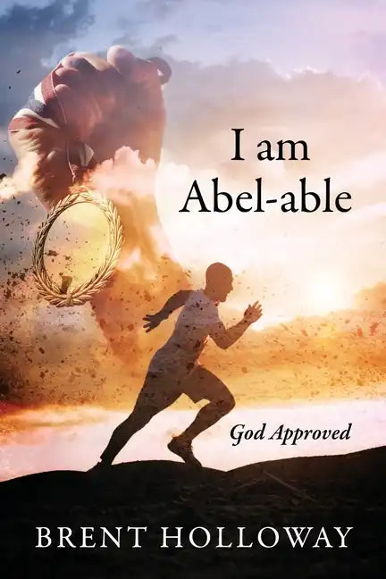 I am Abel-able: God Approved - Paperback