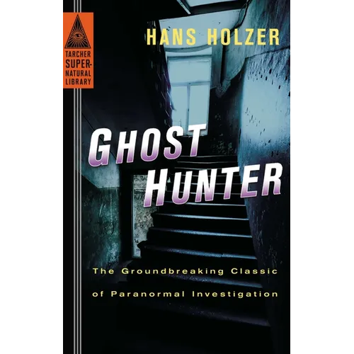 Ghost Hunter: Ghost Hunter: The Groundbreaking Classic of Paranormal Investigation - Paperback