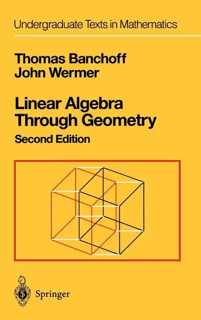 Linear Algebra Through Geometry - Hardcover