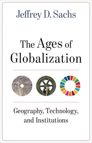 The Ages of Globalization: Geography, Technology, and Institutions - Hardcover