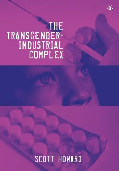 The Transgender-Industrial Complex - Hardcover
