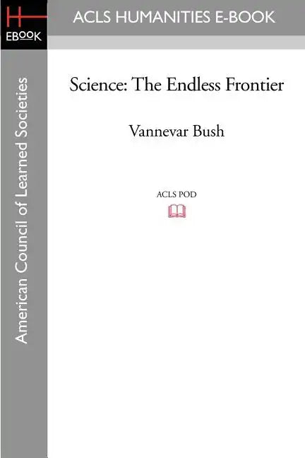 Science: The Endless Frontier - Paperback