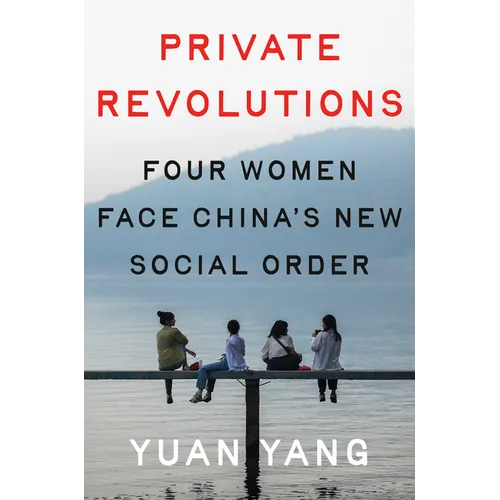 Private Revolutions: Four Women Face China's New Social Order - Hardcover