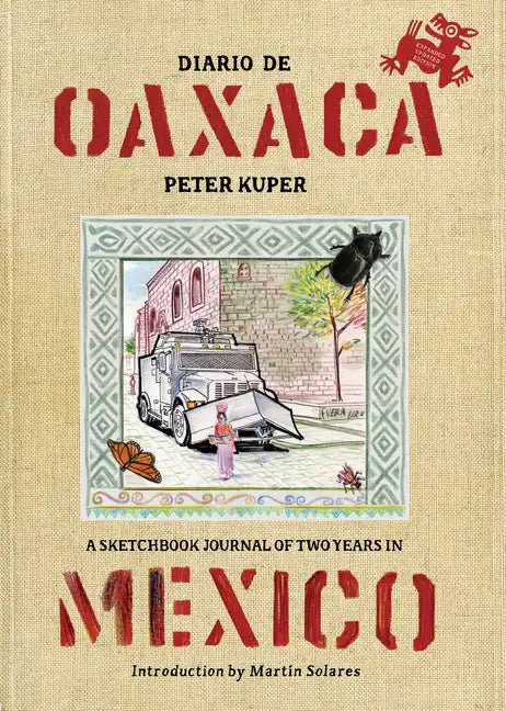 Diario de Oaxaca: A Sketchbook Journal of Two Years in Mexico - Paperback