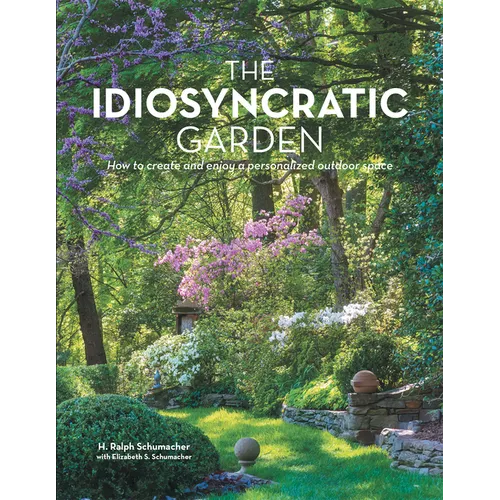 The Idiosyncratic Garden: How to crreate and enjoy a personalized outdoor space - Paperback