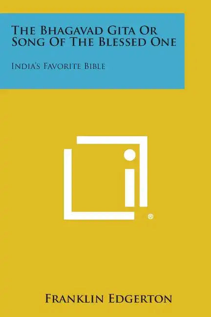 The Bhagavad Gita or Song of the Blessed One: India's Favorite Bible - Paperback