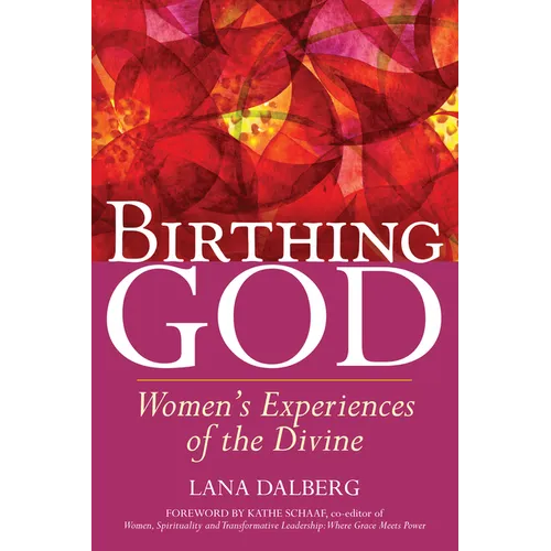 Birthing God: Women's Experience of the Divine - Paperback
