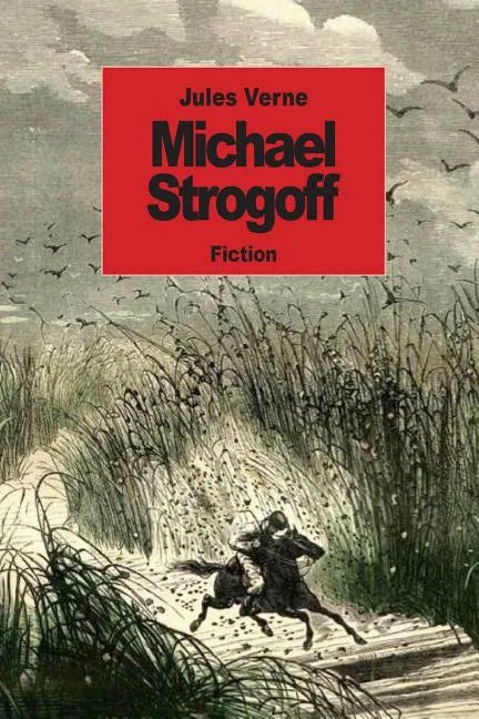 Michael Strogoff: The Courier Of The Czar - Paperback