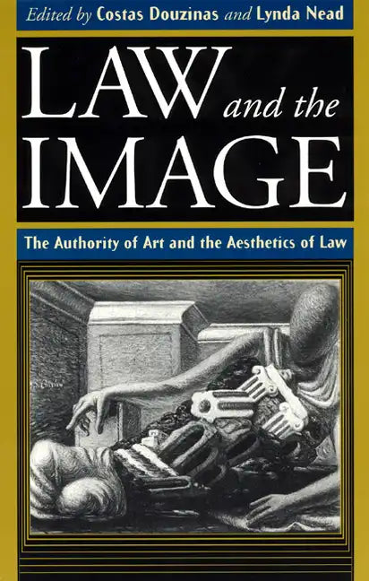Law and the Image: The Authority of Art and the Aesthetics of Law - Paperback