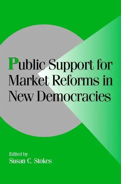 Public Support for Market Reforms in New Democracies - Paperback