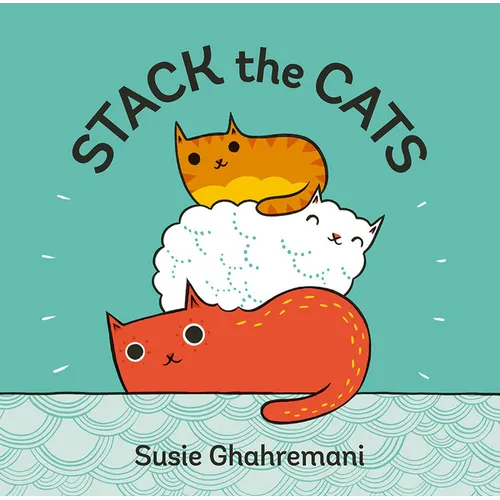 Stack the Cats: A Board Book - Board Book