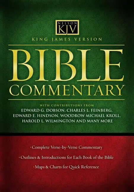 King James Version Bible Commentary: A Complete Verse-By-Verse Commentary with Outlines, Book Introductions, Maps, and Charts - Hardcover