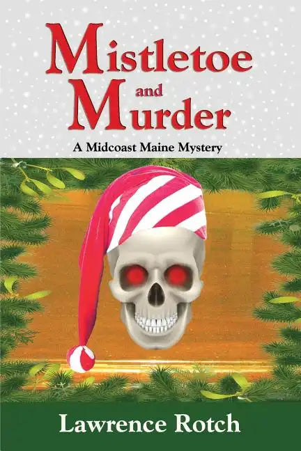 Mistletoe and Murder: A Midcoast Maine Mystery - Paperback