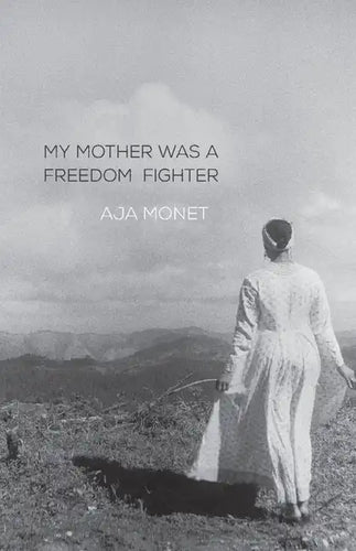 My Mother Was a Freedom Fighter - Paperback