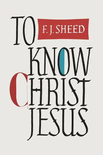 To Know Christ Jesus - Paperback