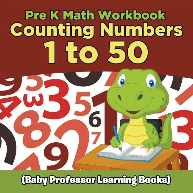 Pre K Math Workbook: Counting Numbers 1 to 50 (Baby Professor Learning Books) - Paperback