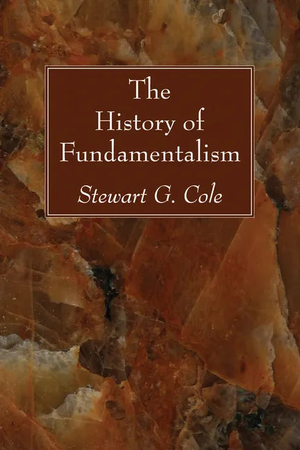The History of Fundamentalism - Paperback