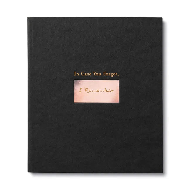 In Case You Forget, I Remember: An Encouragement Gift Book to Support a Friend During Hard Times - Hardcover