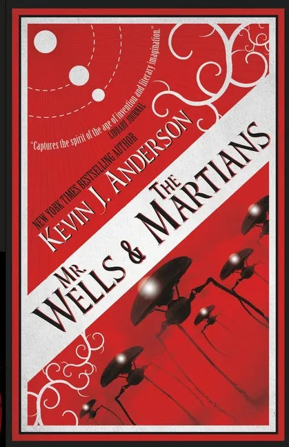 Mr. Wells & the Martians: A Thrilling Eyewitness Account of the Recent Alien Invasion - Paperback