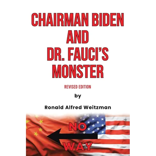 Chairman Biden and Dr. Fauci's Monster: Revised Edition - Paperback