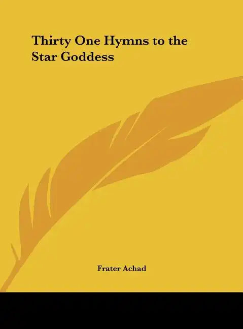 Thirty One Hymns to the Star Goddess - Hardcover