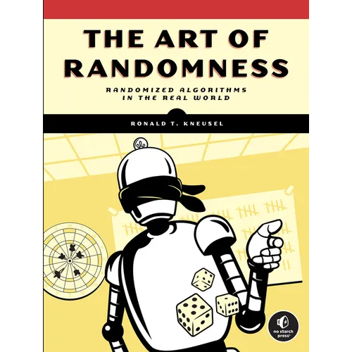 The Art of Randomness: Randomized Algorithms in the Real World - Paperback