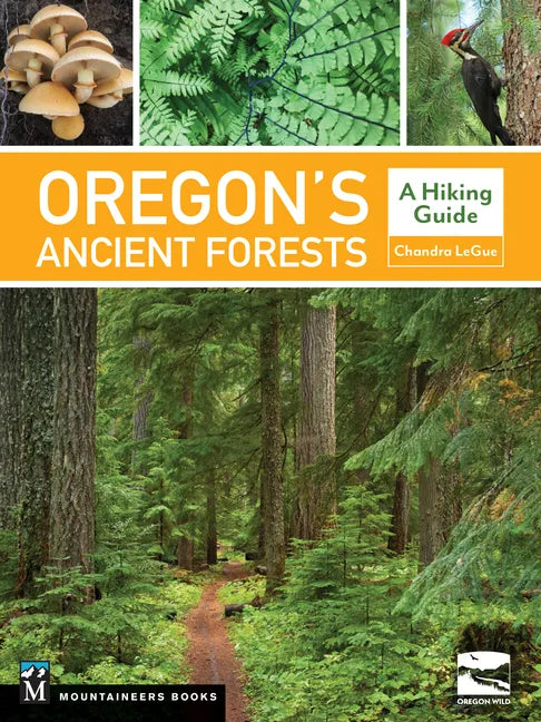 Oregon's Ancient Forests: A Hiking Guide - Paperback