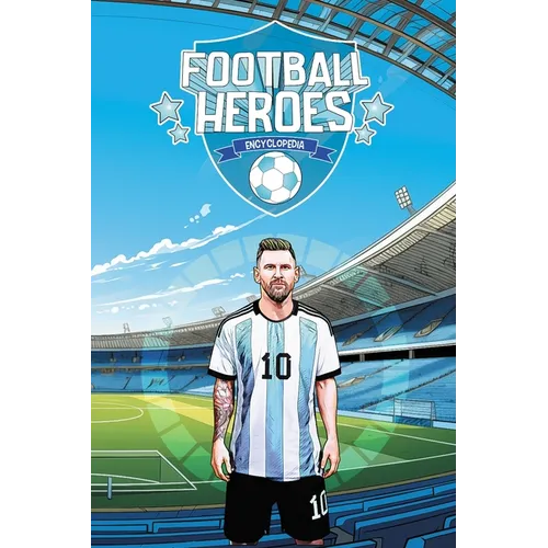 Football Heroes Encyclopedia: Ultimate Guide to Legendary Players - Paperback