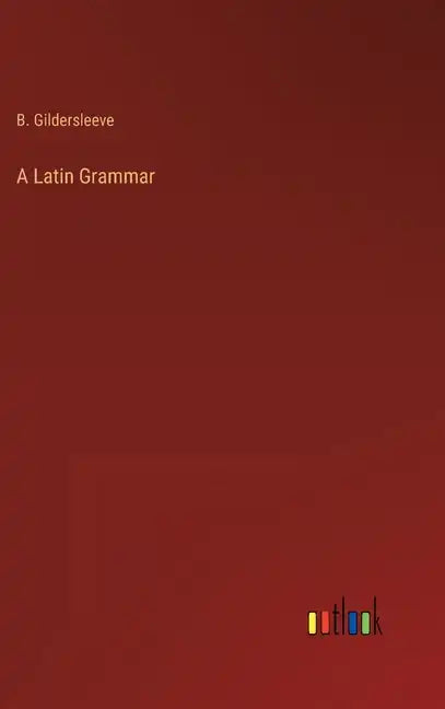 A Latin Grammar - Hardcover