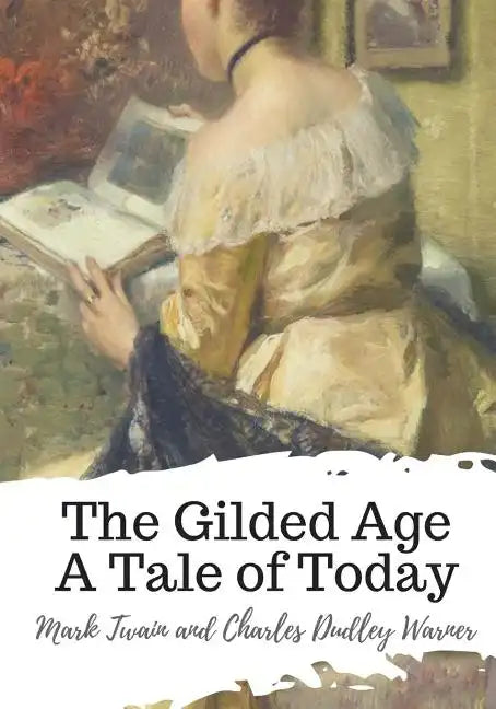 The Gilded Age A Tale of Today - Paperback