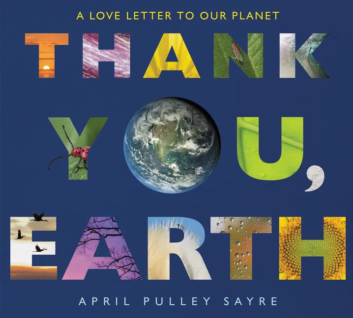 Thank You, Earth: A Love Letter to Our Planet: A Springtime Book for Kids - Paperback