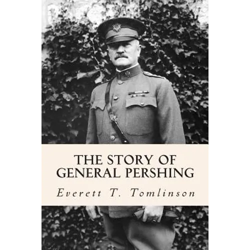 The Story of General Pershing - Paperback