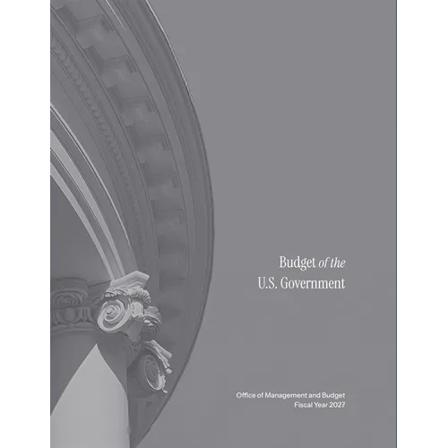 Budget of The U.S. Government, Fiscal Year 2027 - Paperback