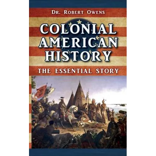 Colonial American History: The Essential Story - Paperback
