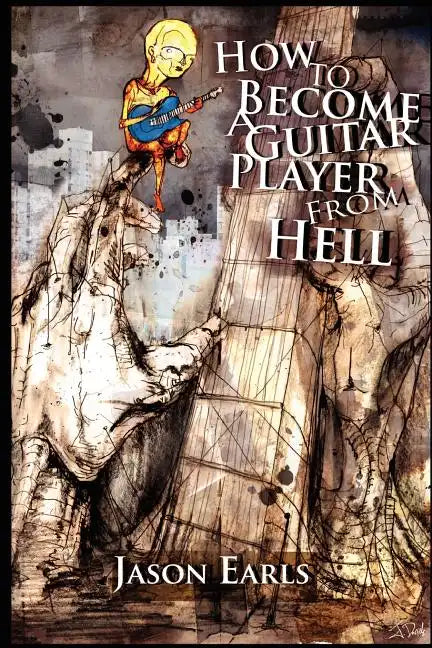 How to Become a Guitar Player from Hell - Paperback