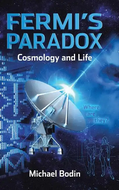 FERMI'S PARADOX Cosmology and Life - Hardcover