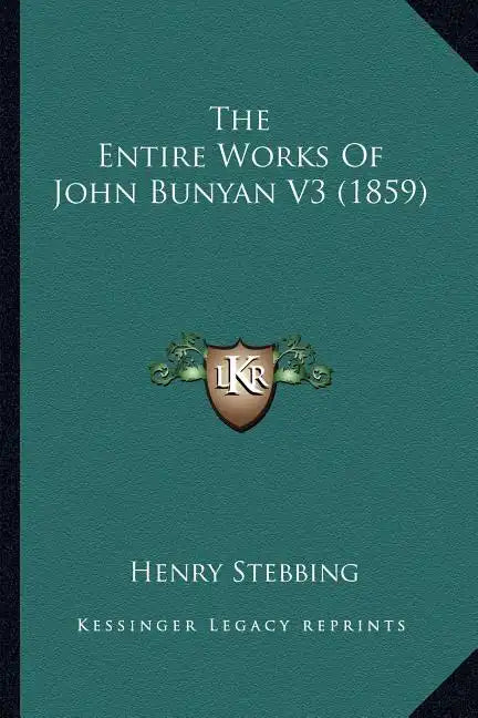 The Entire Works Of John Bunyan V3 (1859) - Paperback