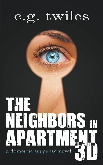 The Neighbors in Apartment 3D: A Domestic Suspense Novel - Paperback