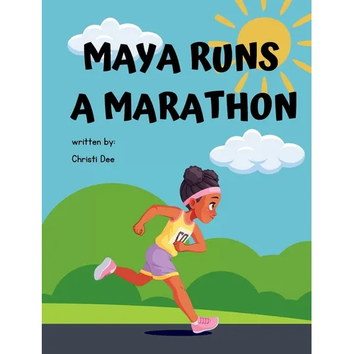 Maya Runs A Marathon - Hardcover